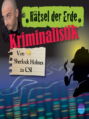cover image of Kriminalistik--Von Sherlock Holmes zu CSI--Rätsel der Erde
